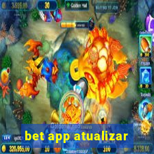 bet app atualizar